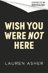 Wish You Were Not Here - Lauren Asher (ISBN: 9780349447681)