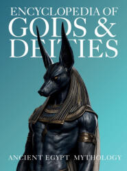 Encyclopedia of Gods & Deities - Ancient Egypt - Ziggy Quinete, Igor Nabukov (ISBN: 9786597576456)