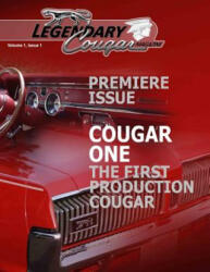 Legendary Cougar Magazine Volume 1 Issue 1: Premiere Issue - Richard Truesdell, Bill Basore (ISBN: 9781499718393)