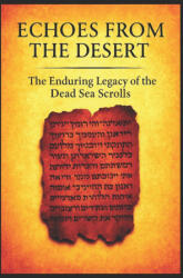 Echoes From The Desert The Enduring Legacy Of The Dead Sea Scrolls - Michael James, Michael James (2025)