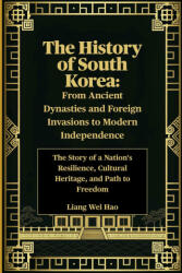 The History of South Korea - Liang Wei Hao (2025)