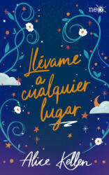Llévame a cualquier lugar - ALICE KELLEN (2022)