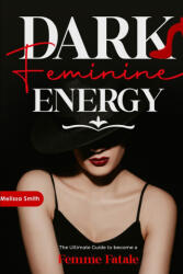 Dark Feminine Energy - Melissa Smith (2024)