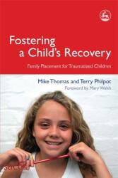 Fostering a Child's Recovery (ISBN: 9781843103271)