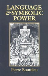 Language and Symbolic Power - Pierre Bourdieu, John B. Thompson (ISBN: 9780674510418)