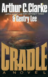Arthur Charles Clarke, Gentry Lee - Cradle - Arthur Charles Clarke, Gentry Lee (ISBN: 9780446513791)