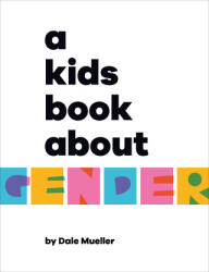 A Kids Book about Gender - Mueller, Dale (ISBN: 9780744085792)