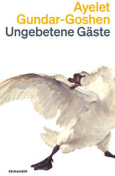 Ungebetene Gäste - Ayelet Gundar-Goshen, Ruth Achlama (2026)