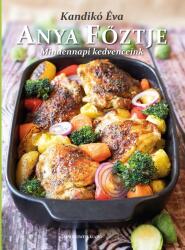 Anya főztje - Mindennapi kedvenceink (ISBN: 9789633317495)