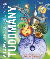A tudás enciklopédiája - Tudomány (ISBN: 9789635657186)