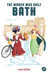 The Women Who Built Bath (ISBN: 9781909446526)