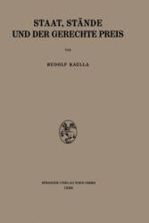 Staat, Stande Und Der Gerechte Preis - Rudolf Kaulla (ISBN: 9783709152126)