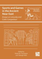 Sports and Games in the Ancient Near East (ISBN: 9781805832676)