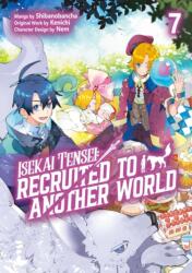 Isekai Tensei: Recruited to Another World: Volume 7 (ISBN: 9781718360440)