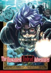 The Unwanted Undead Adventurer: Volume 14 (ISBN: 9781718357532)