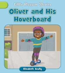 Oliver and His Hoverboard (ISBN: 9781668946312)