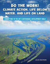 Do the Work! Climate Action, Life Below Water, and Life On Land (ISBN: 9781668909270)