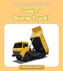 Look, a Dump Truck! (ISBN: 9781534188167)