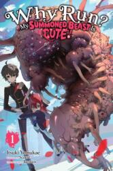 Why Run? My Summoned Beast Is Cute! , Vol. 1 (ISBN: 9798855433104)