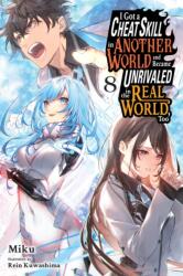 I Got a Cheat Skill in Another World and Became Unrivaled in the Real World, Too, Vol. 8 (ISBN: 9798855415810)