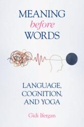 Meaning Before Words (ISBN: 9781800509412)