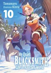 My Quiet Blacksmith Life in Another World: Volume 10 (ISBN: 9781718345270)