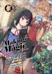 Making Magic: The Sweet Life of a Witch Who Knows an Infinite MP Loophole: Volume 7 (ISBN: 9781718341869)