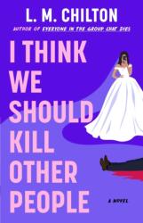 I Think We Should Kill Other People (ISBN: 9781668094211)