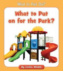 What to Put on for the Park? (ISBN: 9781534128699)
