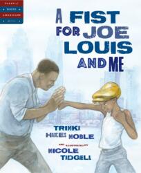 A Fist for Joe Louis and Me (ISBN: 9781534110168)