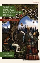 Spiritual Practices for Ecological Survival (ISBN: 9798216449393)