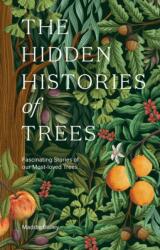 The Hidden Histories of Trees (ISBN: 9781837837144)