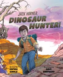 Jack Horner, Dinosaur Hunter! (ISBN: 9781534111196)