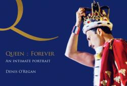 Queen: Forever - Denis O'Regan (ISBN: 9781035446001)