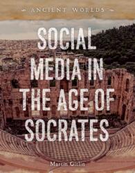 Social Media in the Age of Socrates (ISBN: 9781668947357)