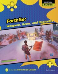 Fortnite: Weapons, Items, and Upgrades (ISBN: 9781668909751)