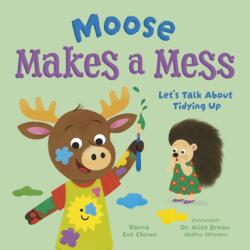 Moose Makes a Mess (ISBN: 9781398870475)