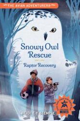 The Avian Adventurers #1: Snowy Owl Rescue (ISBN: 9781623547974)