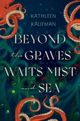 Beyond the Graves Waits Mist and Sea (ISBN: 9781496753946)