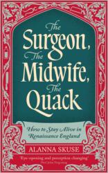 The Surgeon, The Midwife, The Quack (ISBN: 9781836432609)