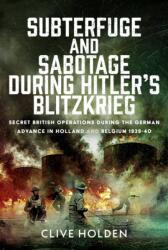 Subterfuge and Sabotage During Hitler's Blitzkrieg (ISBN: 9781036194567)