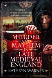 Murder and Mayhem in Late Medieval England (ISBN: 9781036104979)