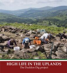 High Life in the Uplands: The Duddon Dig Project (ISBN: 9781907686320)