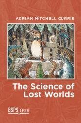The Science of Lost Worlds (ISBN: 9781773857107)