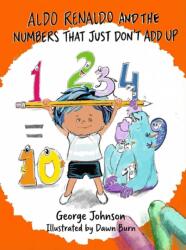 Aldo Renaldo and the Numbers That Just Don't Add Up (ISBN: 9781592118007)