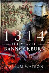 1314: The Year of Bannockburn (ISBN: 9781399035194)