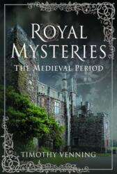 Royal Mysteries: The Medieval Period (ISBN: 9781526780553)