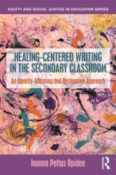 Healing-Centered Writing in the Secondary Classroom (ISBN: 9781041271093)