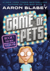 Game of Pets Book 1: The Boy Who Knew Too Much (ISBN: 9781250424990)