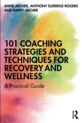 101 Coaching Strategies and Techniques for Recovery and Wellness (ISBN: 9780367263362)